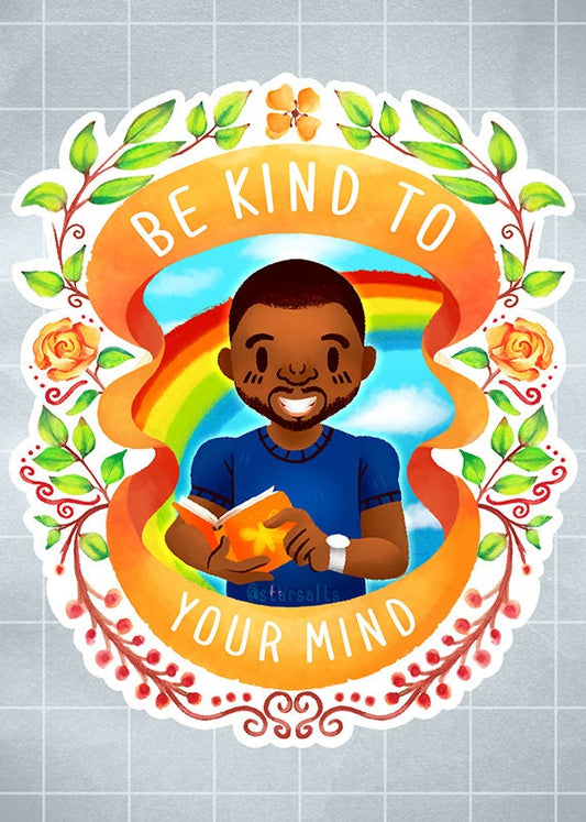 Be Kind to Your Mind (5x7 Mini Print)