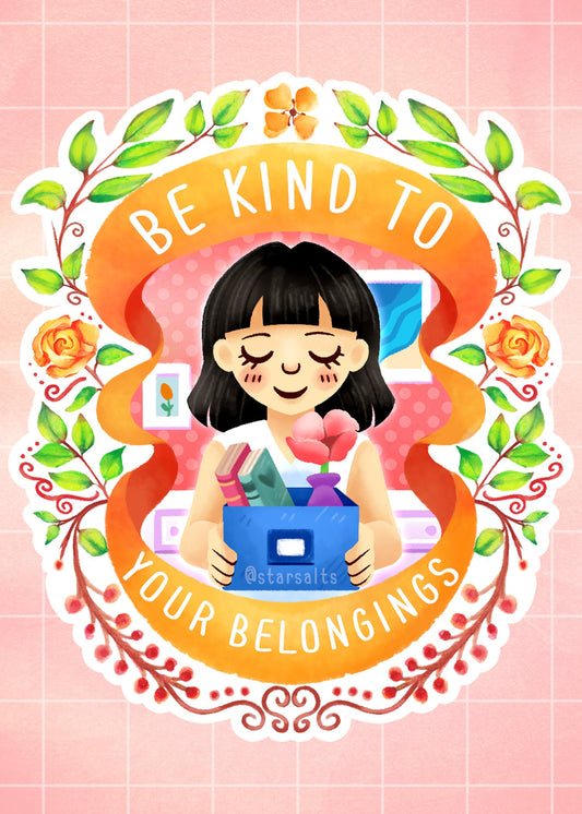 Be Kind to Your Belongings (5"x7" Mini Print)