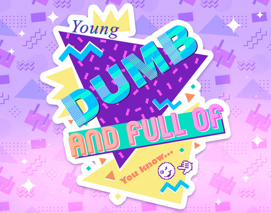 Young, Dumb Sticker