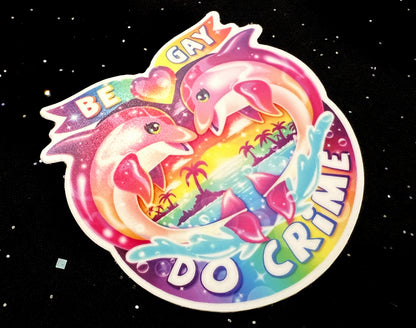 Be Gay Do Crime Sticker