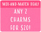 Mix-and-Match Acrylic Charm Deal